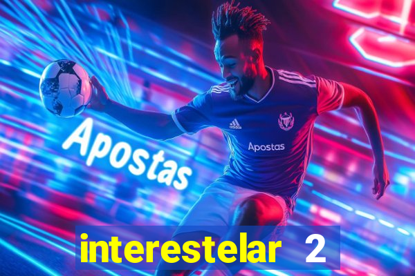 interestelar 2 trailer dublado